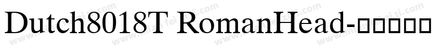 Dutch8018T RomanHead字体转换
